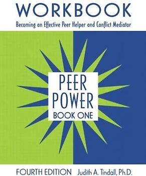 Peer Power, Book One: Becoming an Effective Peer Helper and Conflict Mediator (Peer Power Series Workbook)