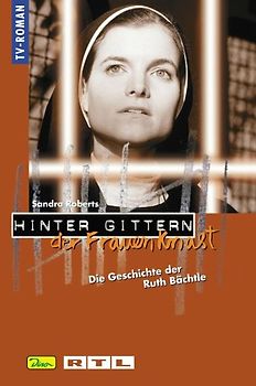 Hinter Gittern - der Frauenknast / Die Geschichte der Ruth Bächtle