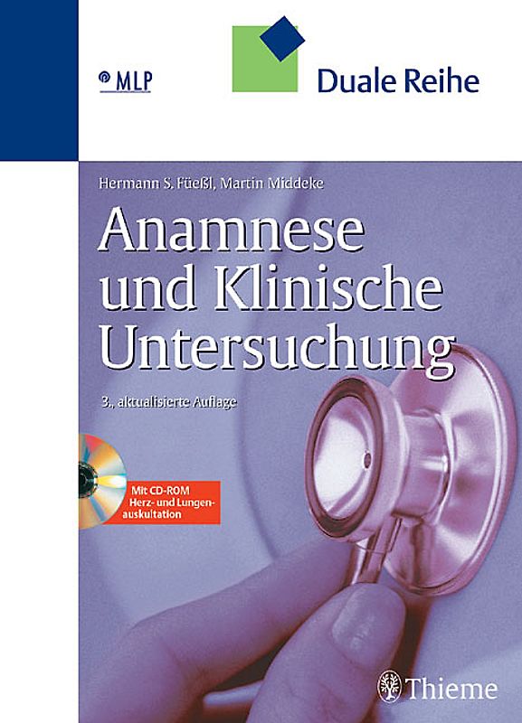Anamnese und Klinische Untersuchung (mit Auskultationsbefunden von Herz und Lunge auf CD-ROM)
