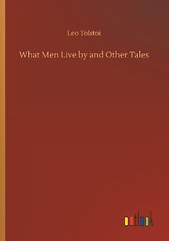What Men Live by and Other Tales