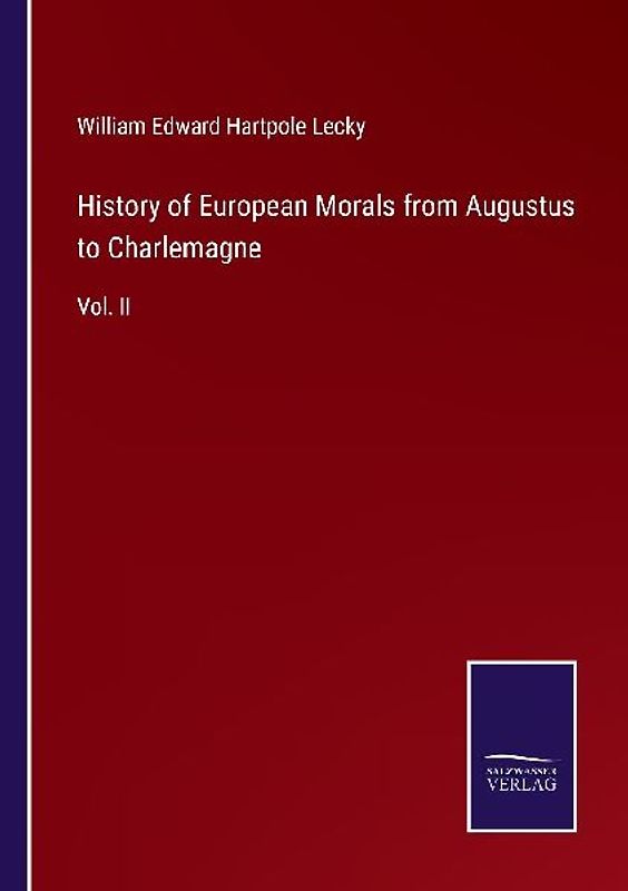 History of European Morals from Augustus to Charlemagne