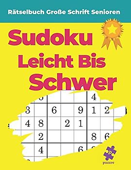 Rätselbuch Große Schrift Senioren - Sudoku Leicht Bis Schwer: Logikspiele Für Erwachsene