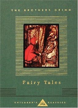 Fairy Tales (Everyman's Library Children's Classics) - The Grimm Brothers