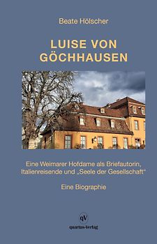 Luise von Göchhausen - Eine Biographie
