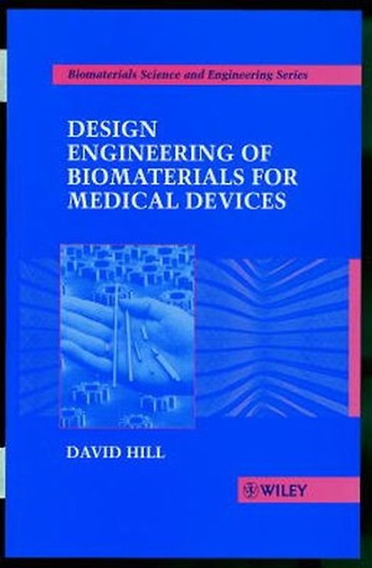 Design Engineering of Biomaterials for Medical Devices