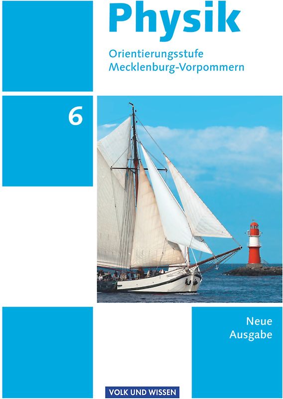 Physik - Ausgabe Volk und Wissen - Orientierungsstufe Mecklenburg-Vorpommern - Neue Ausgabe - 6. Schuljahr