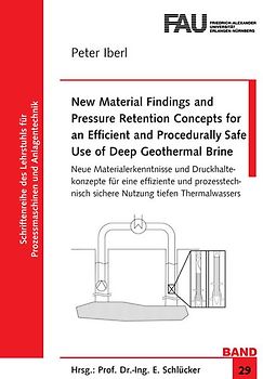 New Material Findings and Pressure Retention Concepts for an Efficient and Procedurally Safe Use of Deep Geothermal Brine