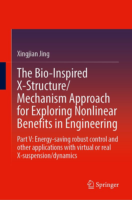 The Bio-inspired X-Structure/Mechanism Approach for Exploring Nonlinear Benefits in Engineering