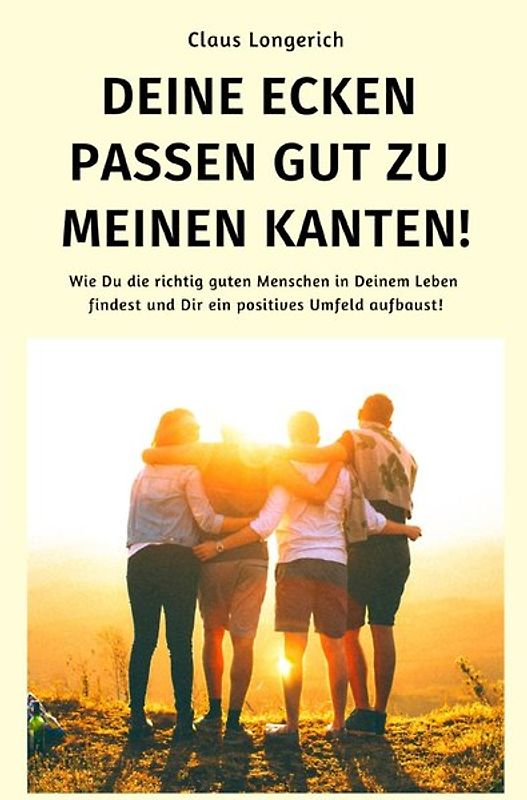 Deine Ecken passen gut zu meinen Kanten!