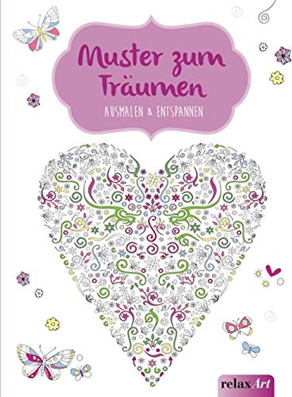 Muster zum Träumen: Ausmalen & Entspannen: Malbuch für Erwachsene (relaxArt)