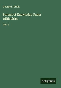 Pursuit of Knowledge Under Difficulties