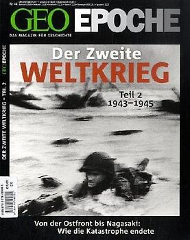 GEO Epoche / GEO Epoche 44/2010 - Der 2. Weltkrieg Teil 2, 1943-1945