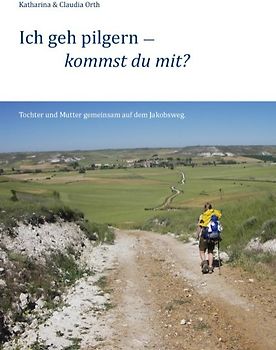 Ich geh pilgern – kommst du mit?