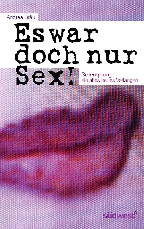 Es war doch nur Sex!