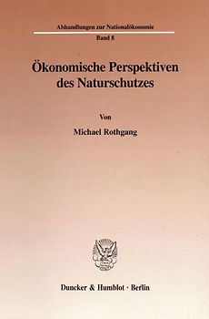 Ökonomische Perspektiven des Naturschutzes.