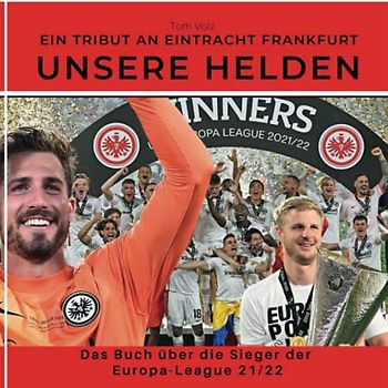 Ein Tribut an Eintracht Frankfurt Unsere Helden