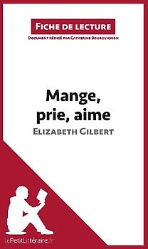 Mange, prie, aime d'Elizabeth Gilbert (Fiche de lecture)