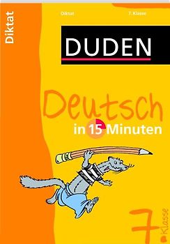 Deutsch in 15 Minuten – Diktat 7. Klasse