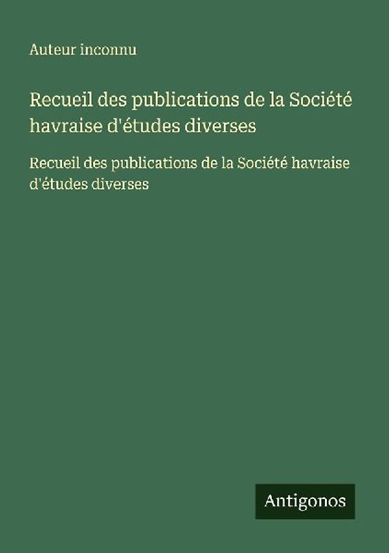 Recueil des publications de la Société havraise d'études diverses