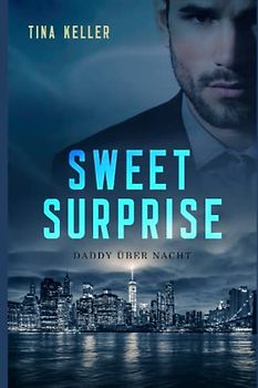 Sweet Surprise: Daddy über Nacht: (Boss Romance) (Boss Love Stories)
