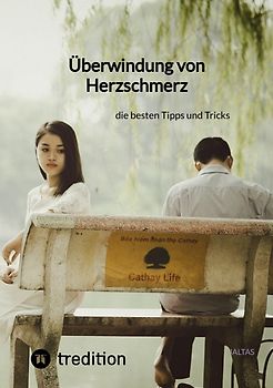Überwindung von Herzschmerz