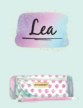 Name Lea Personalisiert Geschenk: Schönes Skizzenbuch für Kinder mit Lea's Namen ein Individualisiertes Buch mit Vorname Lea zum Zeichnen und Malen das personalisierte Namensgeschenk