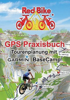 GPS Praxisbuch - Tourenplanung mit Garmin BaseCamp