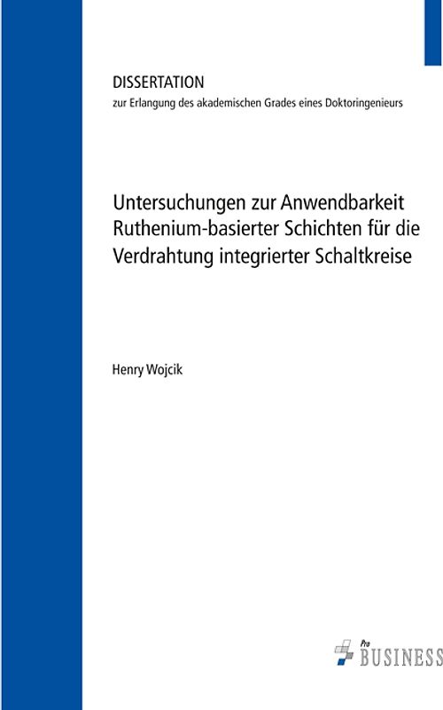 Untersuchungen zur Anwendbarkeit;Ruthenium-basierter Schichten für die Verdrahtung;integrierter Schaltkreise