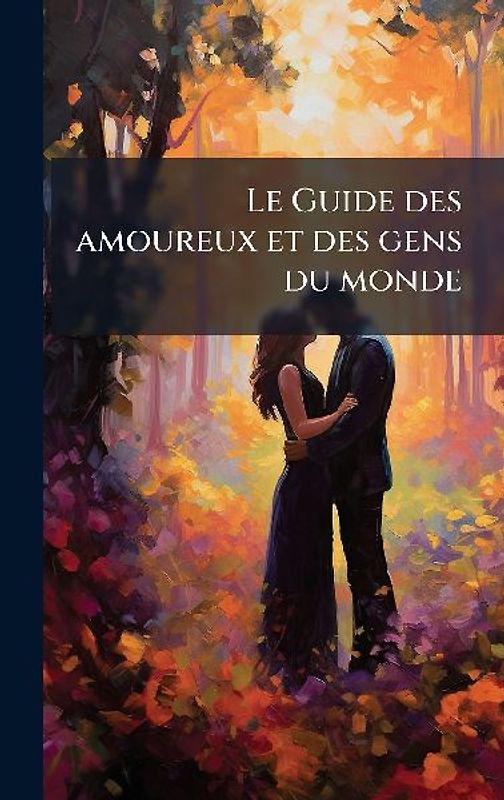 Le Guide des amoureux et des gens du monde