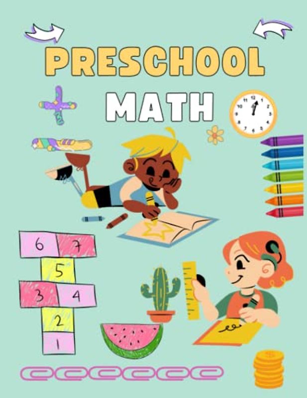 Preschool Math workbook: Basic Math Numbers Sense Counting Practice Ten Frames-- Even-Odd-More- Less, Same -Different-Patterns - Shapes-Telling time-Measurement -US currency and Color by number