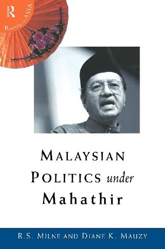 Malaysian Politics Under Mahathir