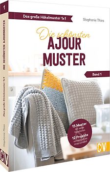 Das große Häkelmuster 1x1 - Die schönsten Ajourmuster Band 1