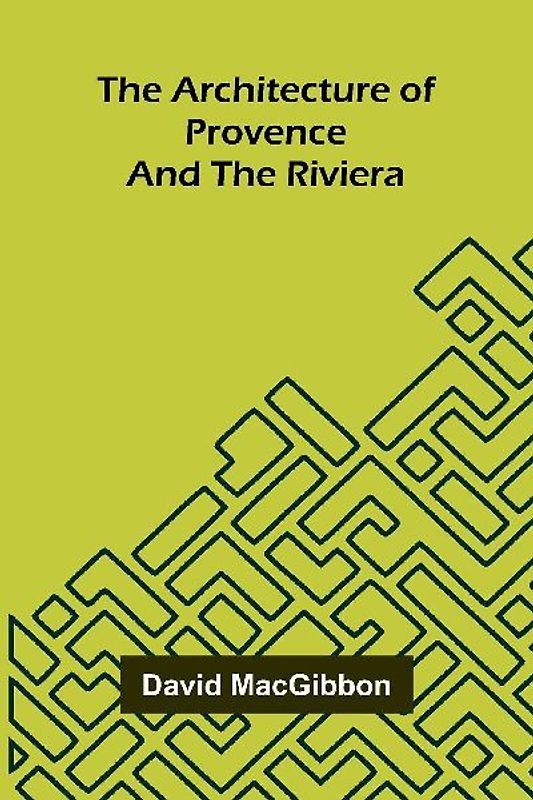 The Architecture of Provence and the Riviera