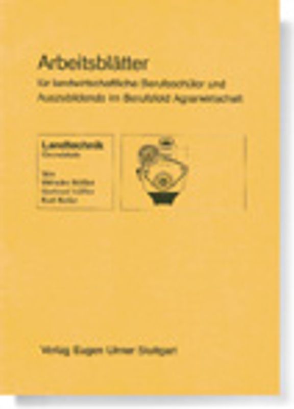 Arbeitsblätter Landtechnik. Für landwirtschaftliche Berufsschüler...