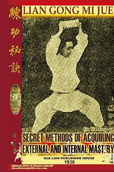 Lian Gong Mi Jue. Secret Methods of Acquiring External and Internal Mastery