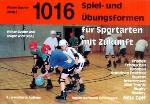 1016 Spiel- und Übungsformen für Sportarten mit Zukunft