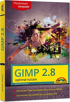 Gimp 2.8 - optimal nutzen - nützliche Tipps und Tricks