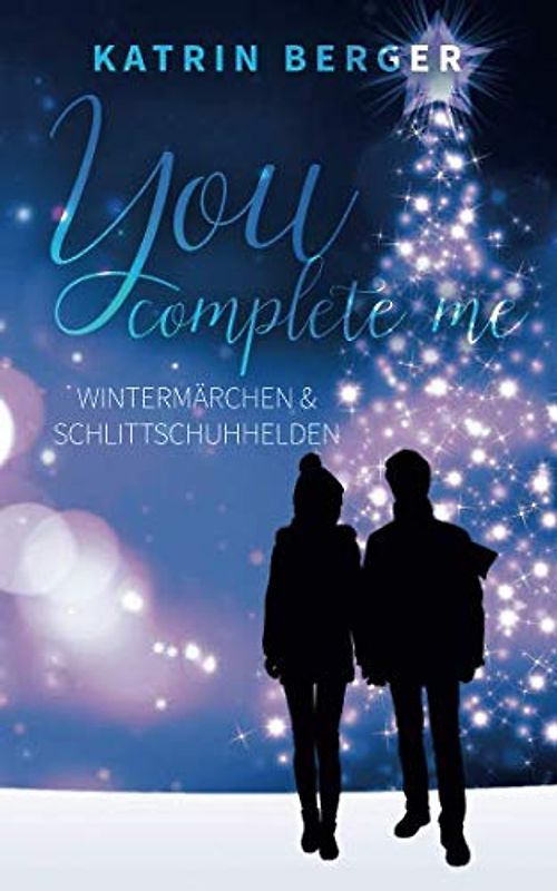 You complete me: Wintermärchen & Schlittschuhhelden