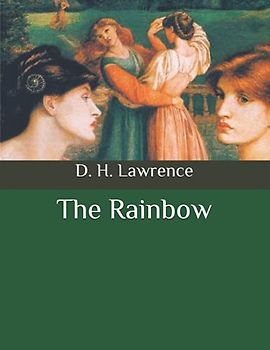 The Rainbow: Standard fonts and formatting .A new version of the classic novel and family life story was first published in 1915.Large Print