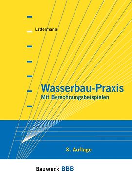 Wasserbau-Praxis. Mit Berechnungsbeispielen