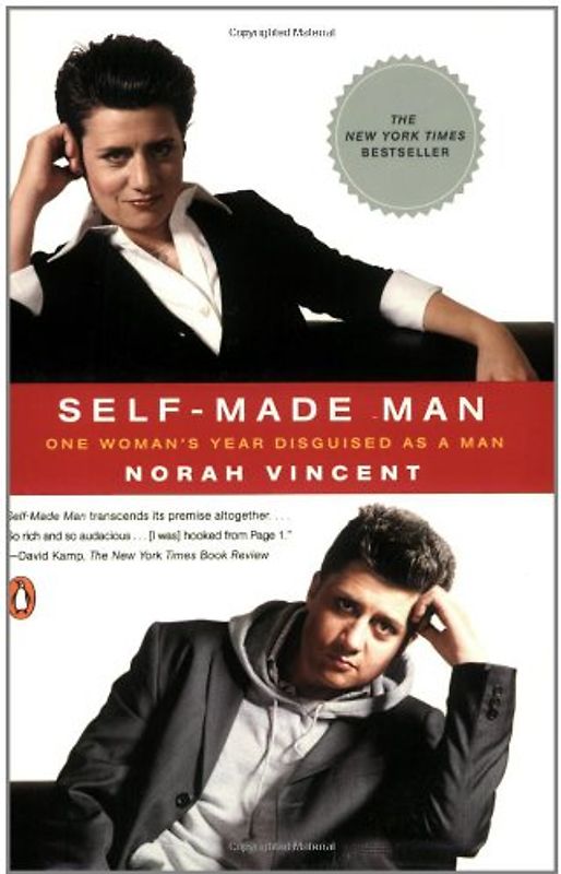 Self-Made Man: One Woman's Year Disguised as a Man - Vincent, Norah