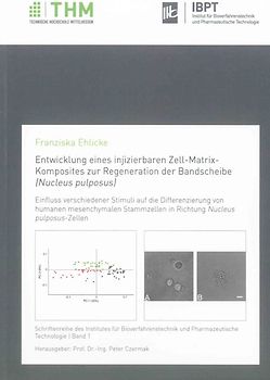 Entwicklung eines injizierbaren Zell-Matrix-Komposites zur Regeneration der Bandscheibe (Nucleus pulposus)
