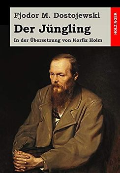 Der Jüngling: In der Übersetzung von Korfiz Holm