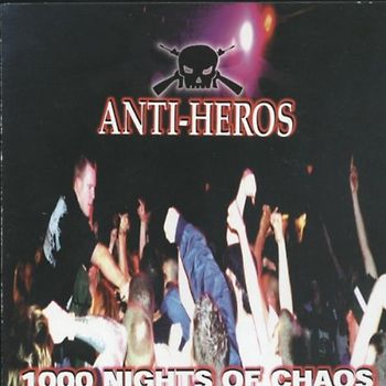 Anti Heros - 1000 Nights of Chaos