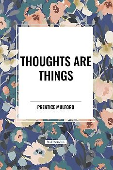 Thoughts are Things