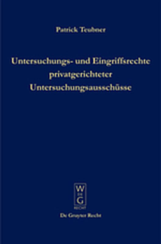 Untersuchungs- und Eingriffsrechte privatgerichteter Untersuchungsausschüsse