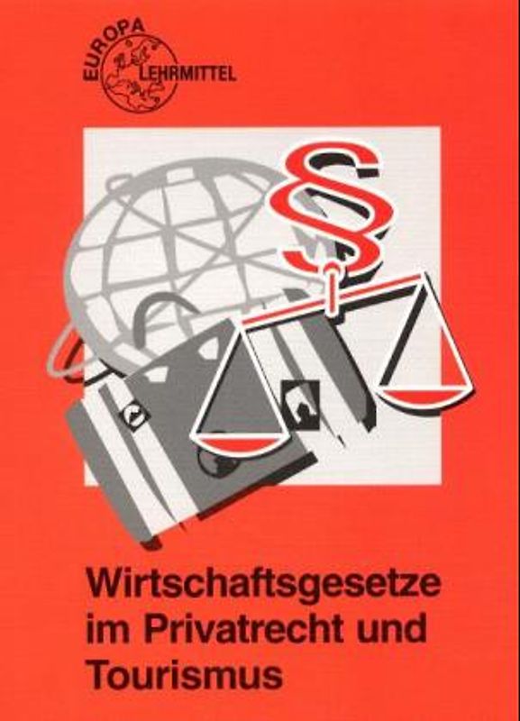 Wirtschaftsgesetze im Privatrecht und Tourismus