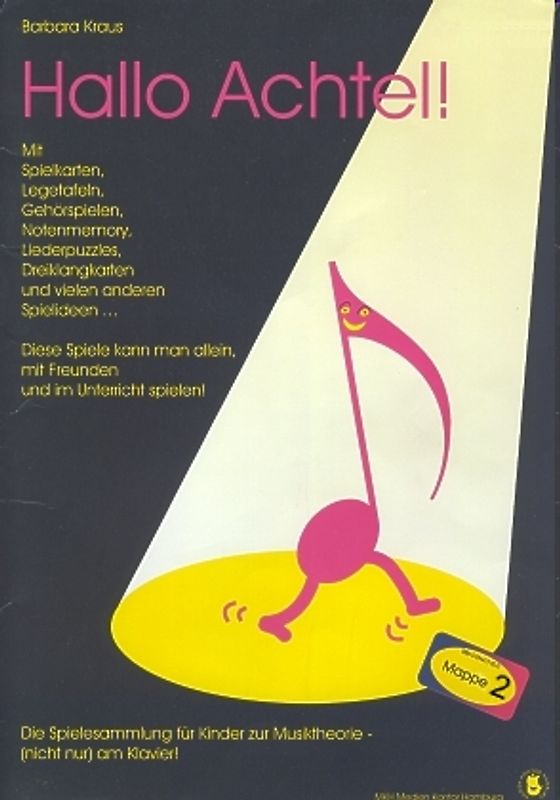 Hallo Achtel!. Die Spielesammlung für Kinder zur Musiktheorie (nicht nur) am Klavier / Hallo Achtel!