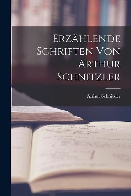 Erzählende Schriften von Arthur Schnitzler