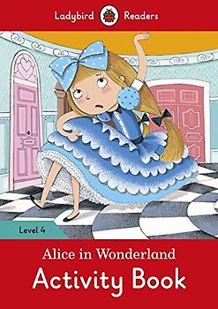 Alice in Wonderland Activity Book - Ladybird Readers Level 4